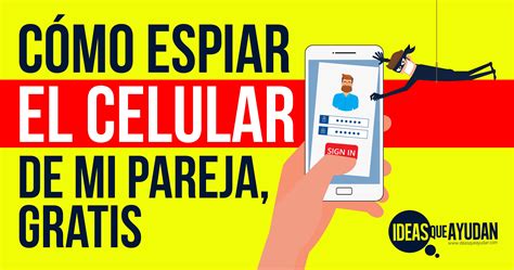 como espiar el celular de mi pareja gratis